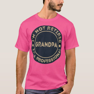 T-shirt Je ne suis pas à la retraite Je suis un grand-père