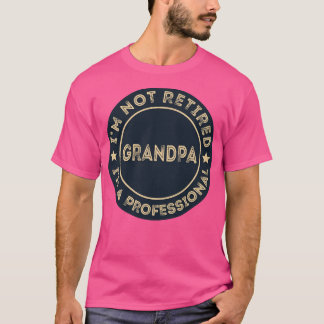 T-shirt Je ne suis pas à la retraite Je suis un grand-père
