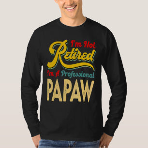 T-shirt Je ne suis pas à la retraite Je suis un profession