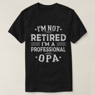 T-shirt Je ne suis pas à la retraite Je suis un profession