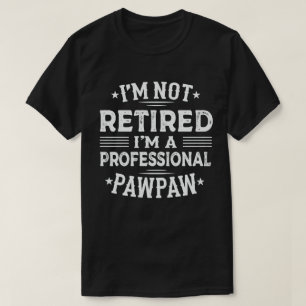 T-shirt Je ne suis pas à la retraite Je suis un profession