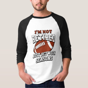 T-shirt Je ne suis pas à la retraite juste entre les saiso