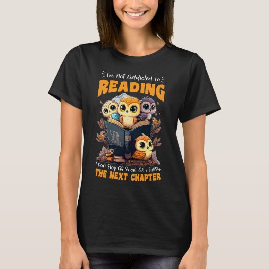 T-shirt Je ne suis pas accro à l'arrêt de lecture - drôle (Devant)