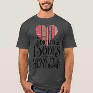 T-shirt Je ne suis pas accro aux livres Étaient dans un ra