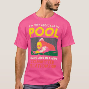 T-shirt Je Ne Suis Pas Addictible Au Billard Snooker Du Jo