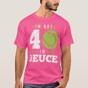 T-shirt Je ne suis pas âgé de 40 ans Drôle de tennis 40e a
