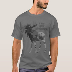 T-shirt Je ne suis pas amusé Amusant Moose Citation T-shir