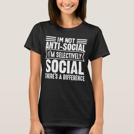 T-shirt Je ne suis pas anti-social Je suis sélectivement S (Devant)