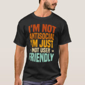 T-shirt Je ne suis pas antisocial, je ne suis simplement p (Devant)