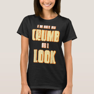T-shirt Je ne suis pas aussi crumb que je regarde boulange