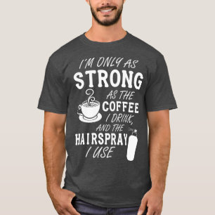 T-shirt Je ne suis pas aussi fort que mon café et la poire