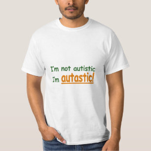 T-shirt Je ne suis pas autiste je suis Autastic !