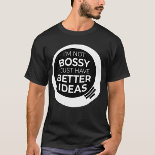 T-shirt "Je ne suis pas autoritaire, j'ai juste de meilleu