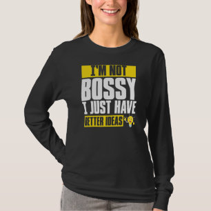T-shirt Je ne suis pas autoritaire, j'ai juste de meilleur