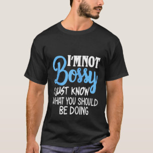 T-shirt Je ne suis pas autoritaire Je sais juste ce que vo
