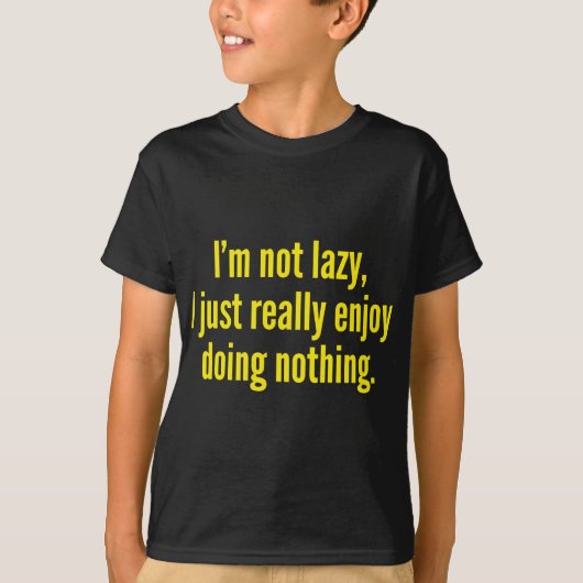 T-shirt Je ne suis pas azy, j'aime vraiment faire rien. (Devant)
