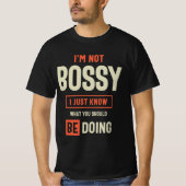 T-shirt Je ne suis pas Bossy Funny Sarcastique (Devant)