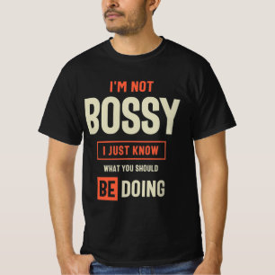 T-shirt Je ne suis pas Bossy Funny Sarcastique