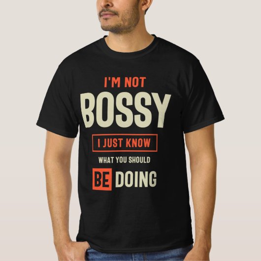 T-shirt Je ne suis pas Bossy Funny Sarcastique (Devant)