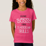 T-Shirt Je ne suis pas Bossy J'ai des compétences en leade<br><div class="desc">Je ne suis pas Bossy J'ai des compétences en leadership enfants,  Parfait pour les enfants et les tout-petits</div>