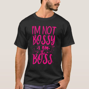 T-shirt Je ne suis pas Bossy Je suis le Boss 5