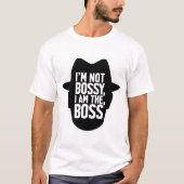 T-shirt Je ne suis pas Bossy, je suis le patron (Devant)