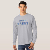 T-shirt Je ne suis pas Brent (Devant entier)