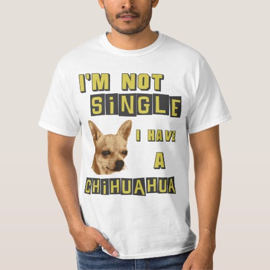 T-shirt Je ne suis pas célibataire, j'ai un chiwawa (Devant)