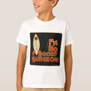 T-shirt Je Ne Suis Pas Chirurgien De Fusée !