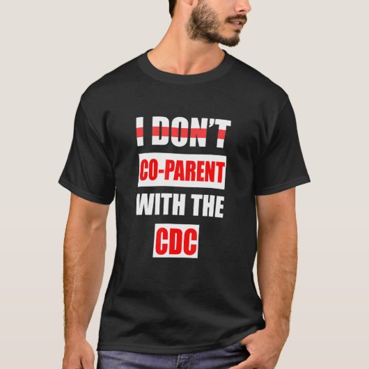 T-shirt Je ne suis pas co-parent avec le CDC 3 (Devant)