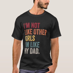T-shirt Je ne suis pas comme d'autres filles Je suis comme
