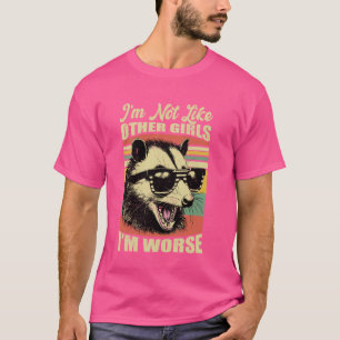 T-shirt Je ne suis pas comme d'autres filles Je suis pire