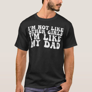 T-shirt JE Ne Suis Pas Comme Les Autres Filles JE Suis Com