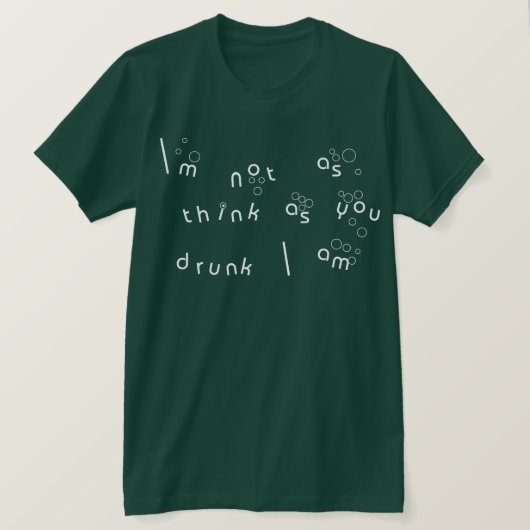 T-shirt Je ne suis pas comme pense pendant que vous ivres (Design devant)