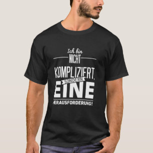 T-shirt Je ne suis pas compliqué mais un défi