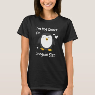 T-shirt Je ne suis pas court Je suis Penguin Taille drôle 
