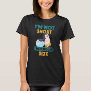 T-shirt Je ne suis pas court Je suis Penguin Taille mignon