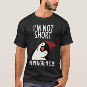 T-shirt Je ne suis pas court Je suis Penguin Taille mignon