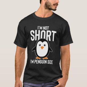 T-shirt Je Ne Suis Pas Court Je Suis Pingouin Taille Drôle