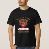 T-shirt je ne suis pas désolé pour votre fragile chien mas (Devant)