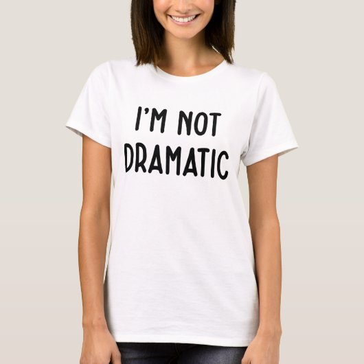T-shirt Je Ne Suis Pas Dramatique Amusante Idée De Fête De (Devant)