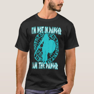 T-shirt Je ne suis pas en danger Je suis le danger Viking