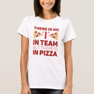 T-shirt Je Ne Suis Pas En Équipe, Mais Il Y A De La Pizza
