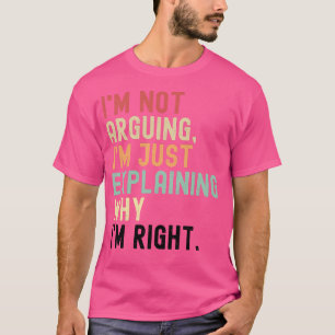 T-shirt Je ne suis pas en train de me disputer, j'explique