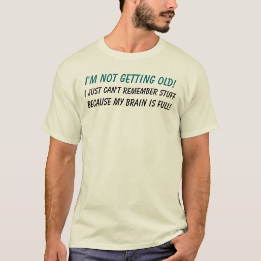 T-shirt Je ne suis pas en train de vieillir ! (Devant)