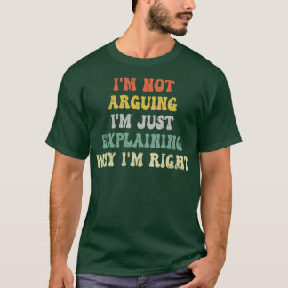 T-shirt Je Ne Suis Pas En Train D'Expliquer Pourquoi J'Ai 