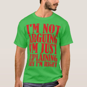 T-shirt Je Ne Suis Pas En Train D'Expliquer Pourquoi J'Ai 