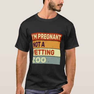 T-shirt Je Ne Suis Pas Enceinte, Pas Un Zoo Qui Pet Grosse