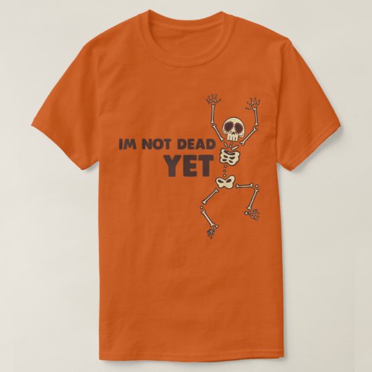 T-shirt Je Ne Suis Pas Encore Mort (Design devant)