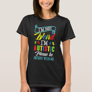 T-shirt Je Ne Suis Pas Étrange Im Autistique S'Il Vous Pla